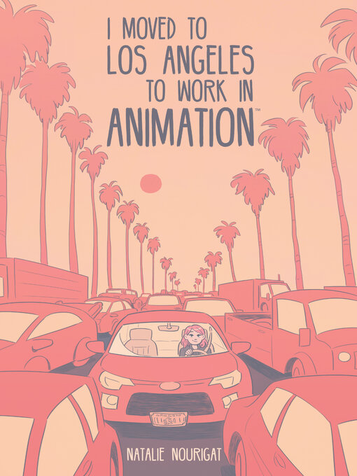 Title details for I Moved to Los Angeles to Work in Animation by Natalie Nourigat - Wait list